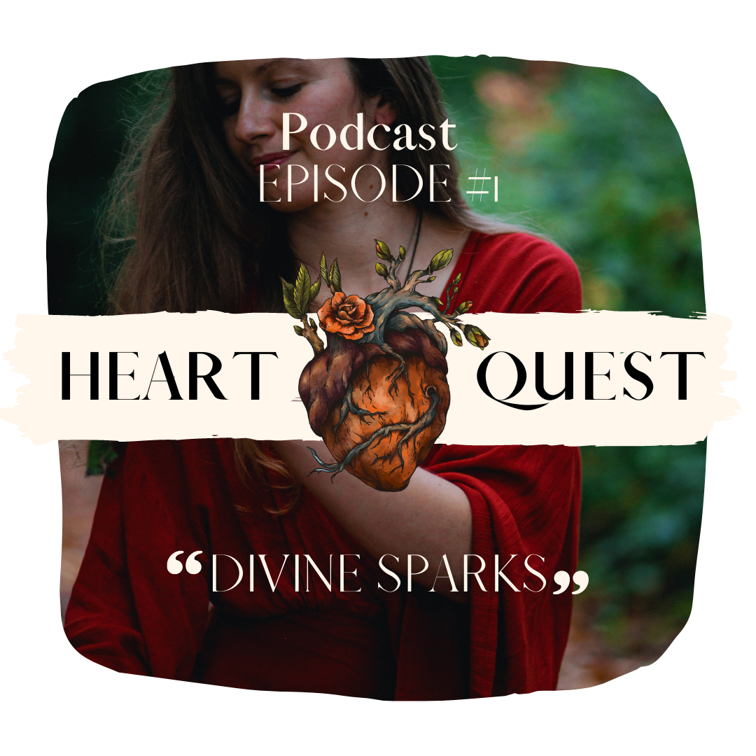 Heart Quest Podcast Episode #one and transcript